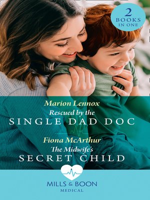 cover image of Rescued by the Single Dad Doc / the Midwife's Secret Child